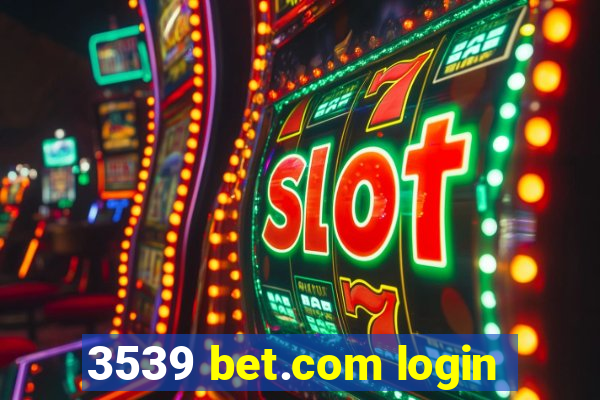 3539 bet.com login